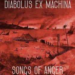 Diabolus Ex Machina : Songs of Anger
